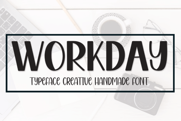 Workday: A Sweet and Friendly Display Font for Digital Design